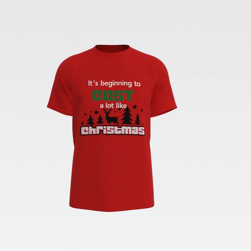 “It’s Beginning to Cost a Lot Like Christmas” Holiday T-Shirt 🎄